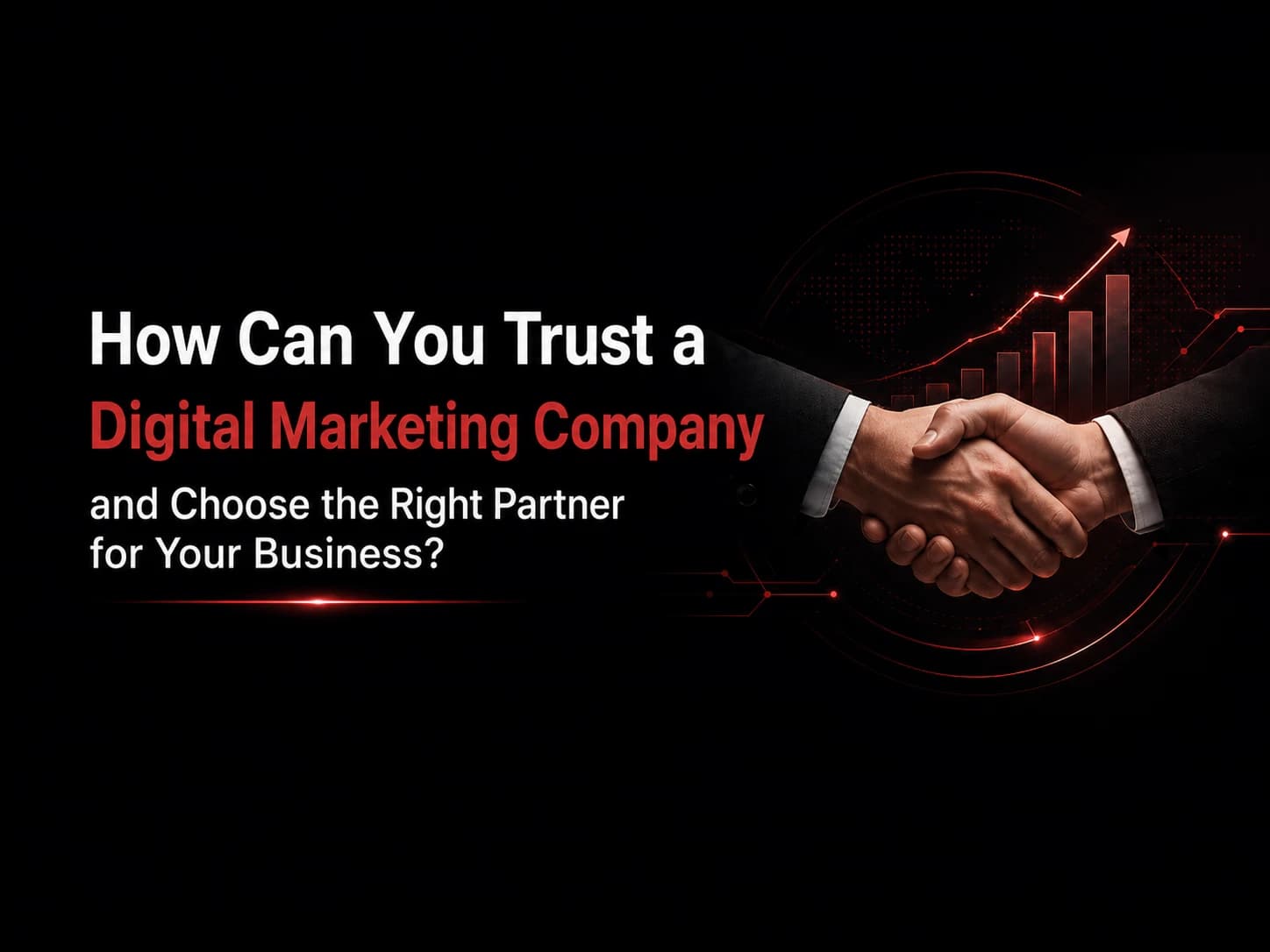 How to Trust a Digital Marketing Agency and Choose the Right Partner for Your Business